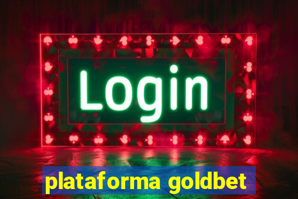 plataforma goldbet