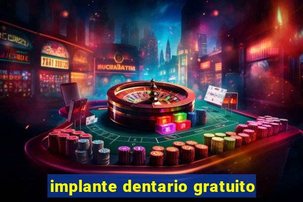 implante dentario gratuito