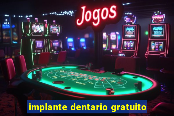 implante dentario gratuito