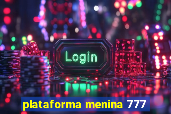 plataforma menina 777