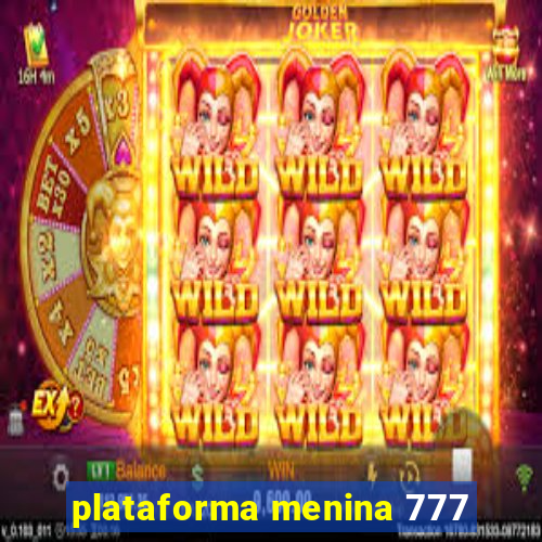 plataforma menina 777