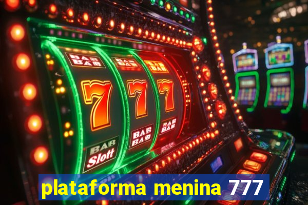 plataforma menina 777