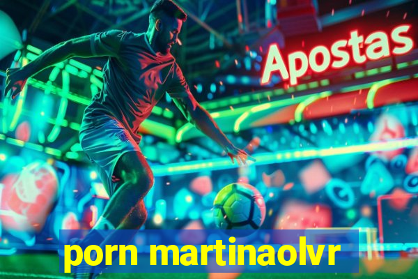 porn martinaolvr