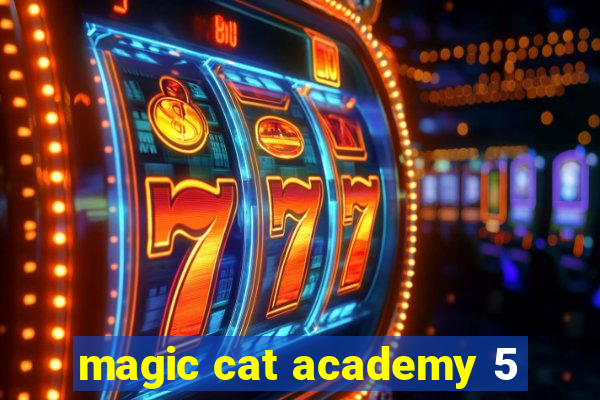 magic cat academy 5