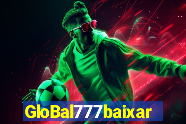 GloBal777baixar