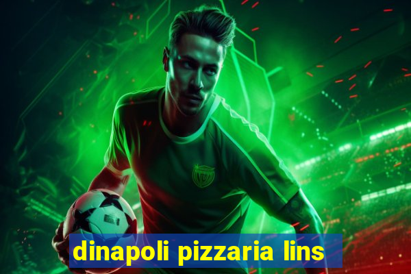 dinapoli pizzaria lins