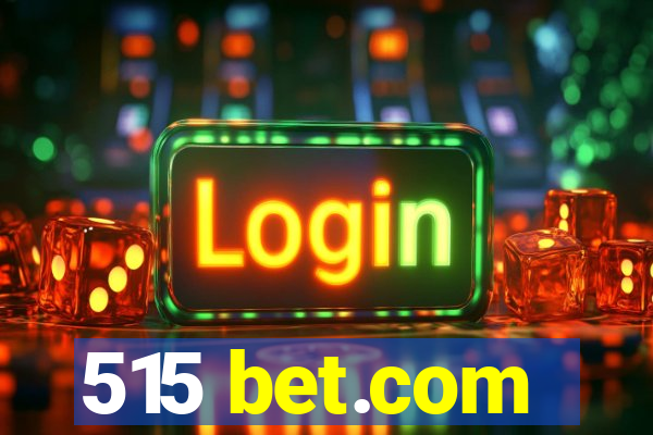 515 bet.com