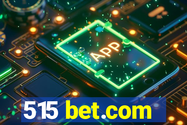 515 bet.com