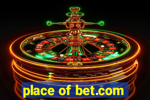 place of bet.com