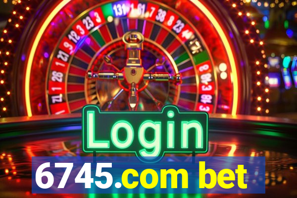 6745.com bet