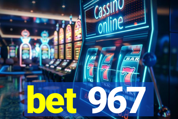 bet 967