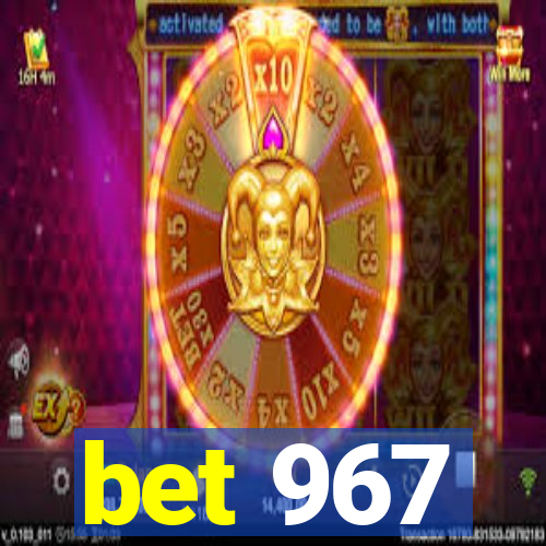 bet 967