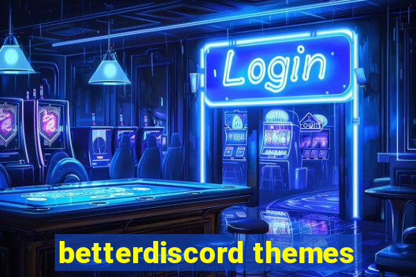 betterdiscord themes