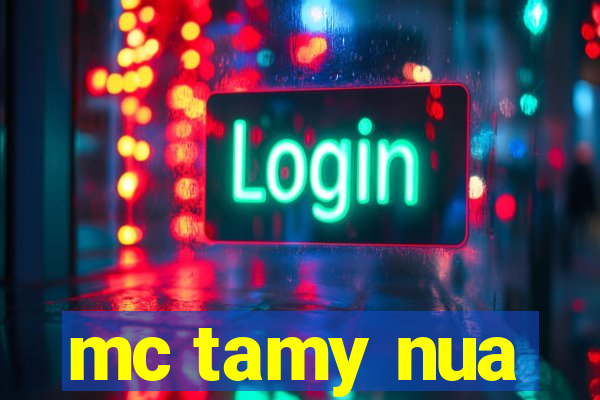 mc tamy nua