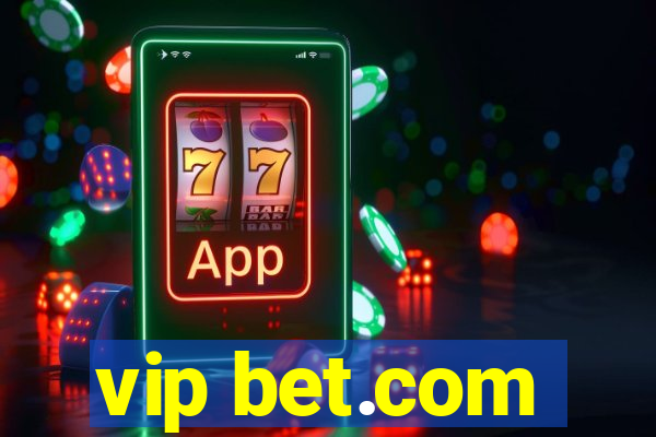 vip bet.com