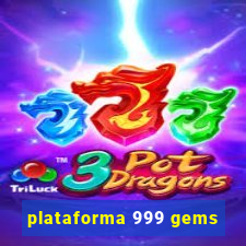 plataforma 999 gems