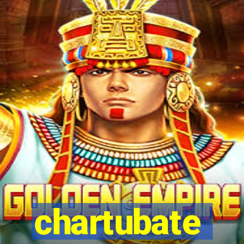 chartubate