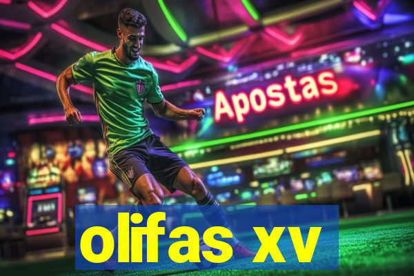 olifas xv