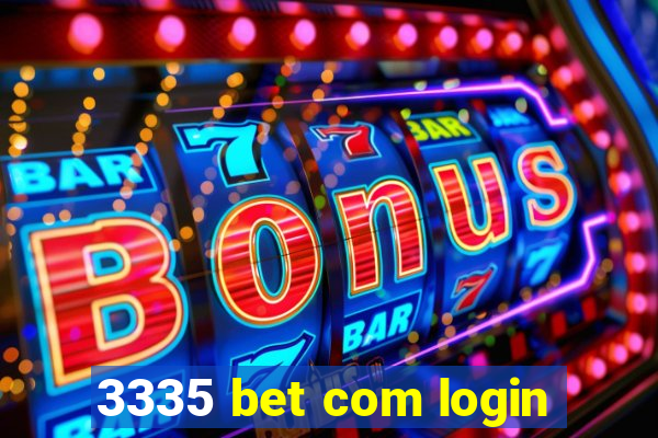 3335 bet com login