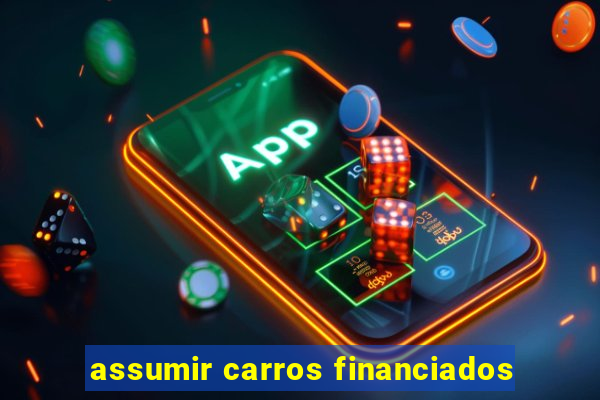 assumir carros financiados