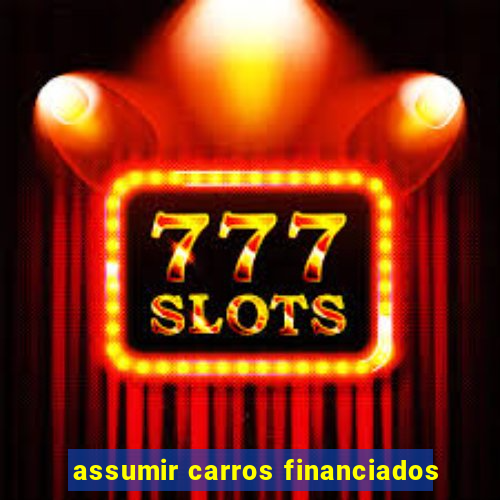 assumir carros financiados