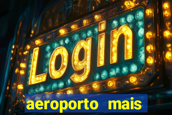 aeroporto mais proximo de mim