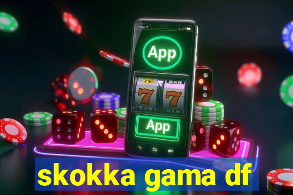 skokka gama df