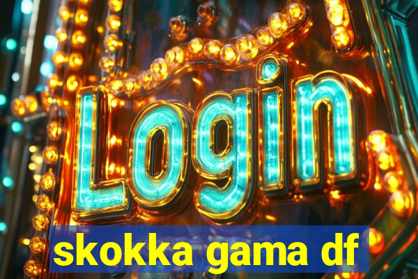 skokka gama df