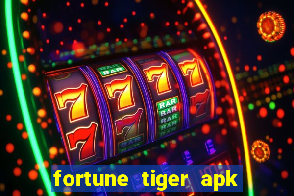 fortune tiger apk dinheiro infinito