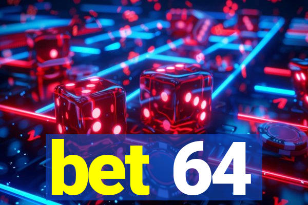 bet 64