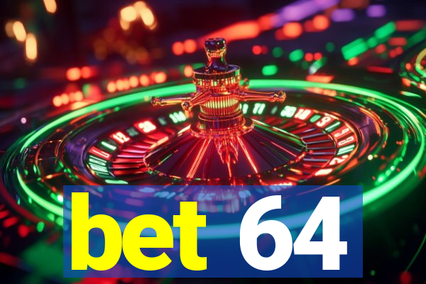 bet 64