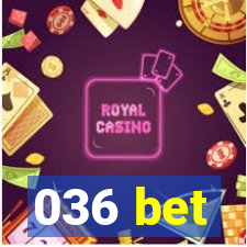 036 bet