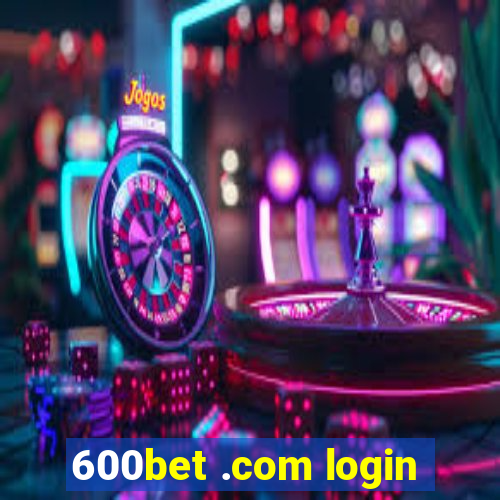 600bet .com login