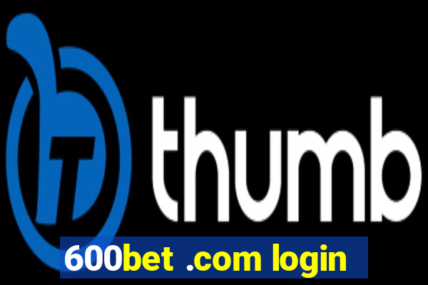 600bet .com login