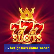 37bet games como sacar