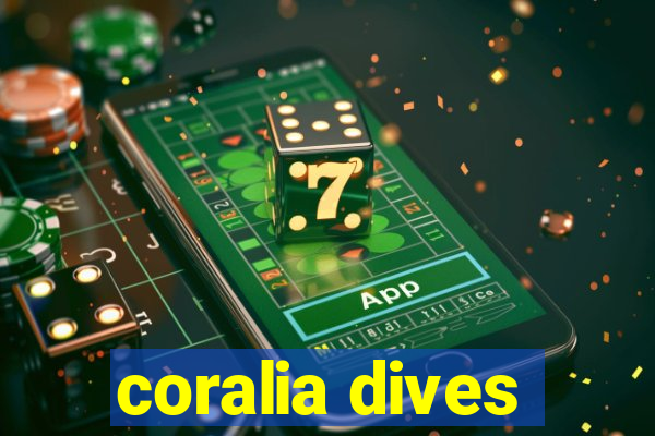 coralia dives