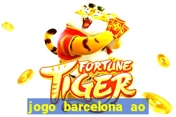 jogo barcelona ao vivo futemax