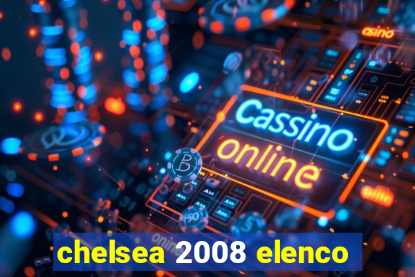 chelsea 2008 elenco