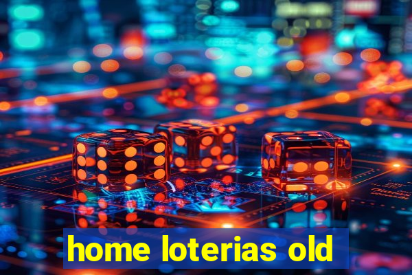 home loterias old