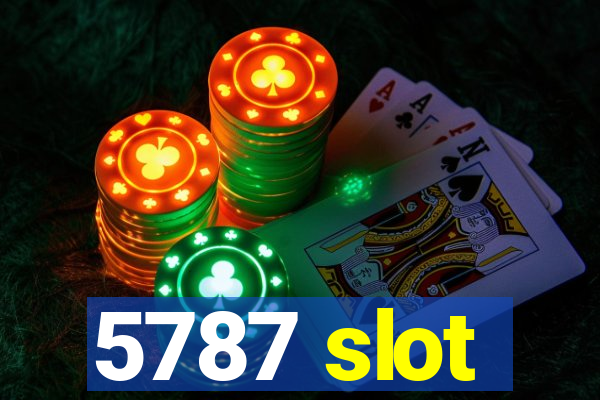 5787 slot