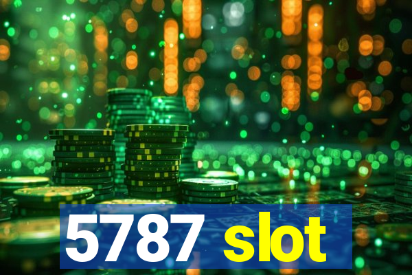 5787 slot