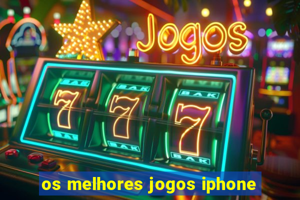 os melhores jogos iphone