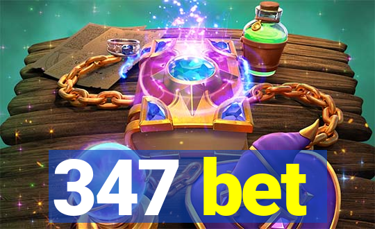 347 bet