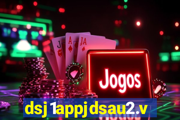 dsj1appjdsau2.vip