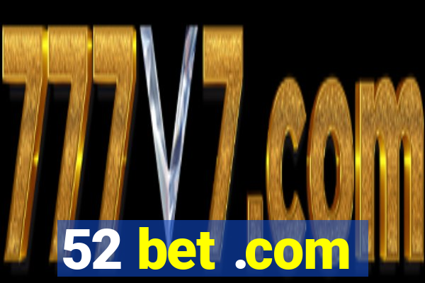 52 bet .com