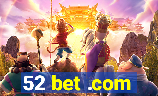 52 bet .com