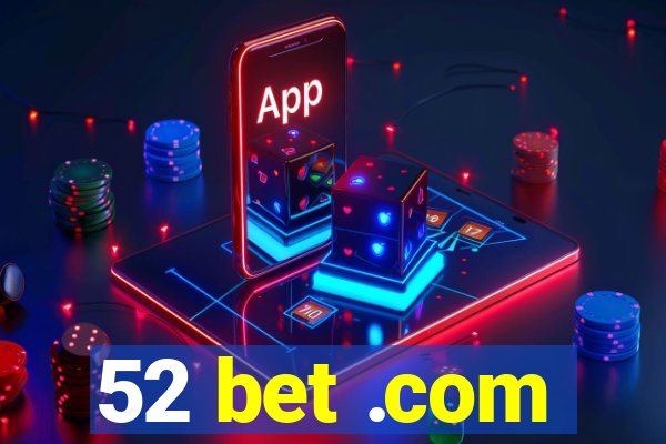 52 bet .com