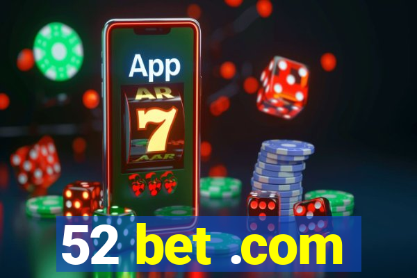 52 bet .com