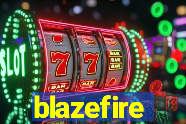 blazefire