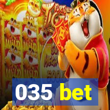 035 bet